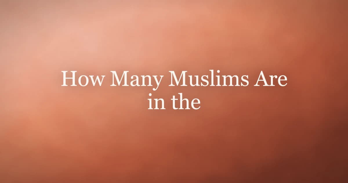 How Many Muslims Are in the World? Population Data