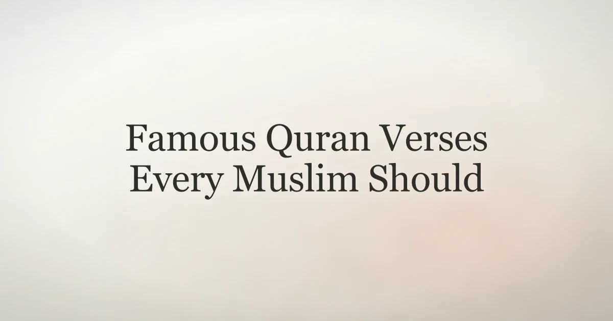 Famous Quran Verses Every Muslim Should Know