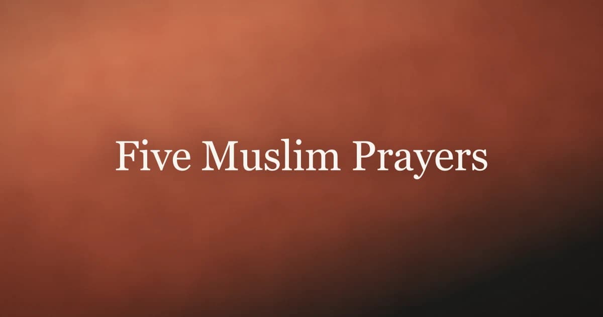 Five Muslim Prayers: Complete Guide to Daily Salah