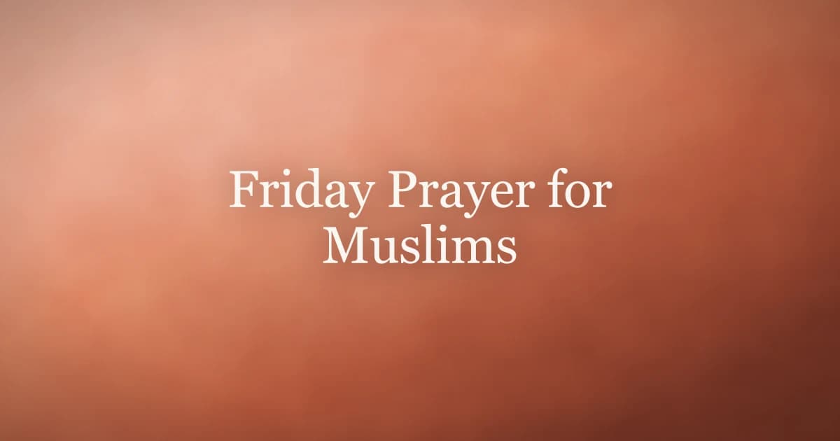 Friday Prayer for Muslims: The Jummah Guide