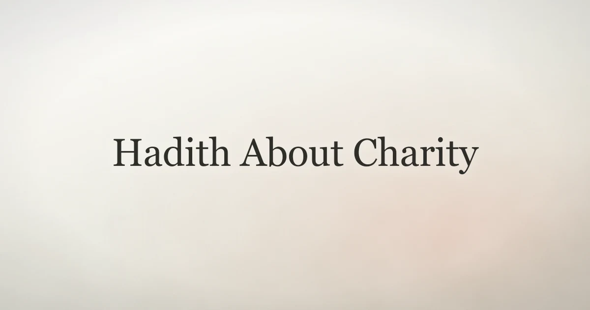 Hadith About Charity: Key Teachings to Know