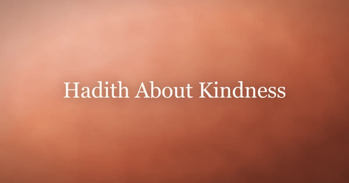Hadith About Kindness: What Islam Teaches