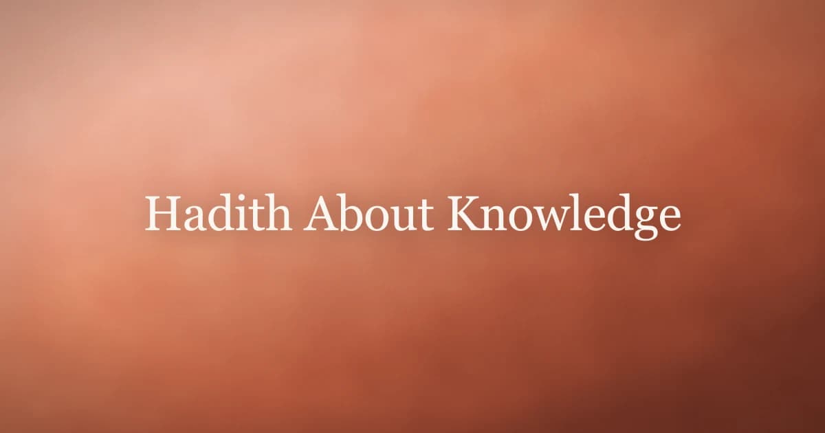 Hadith About Knowledge: What the Prophet Taught