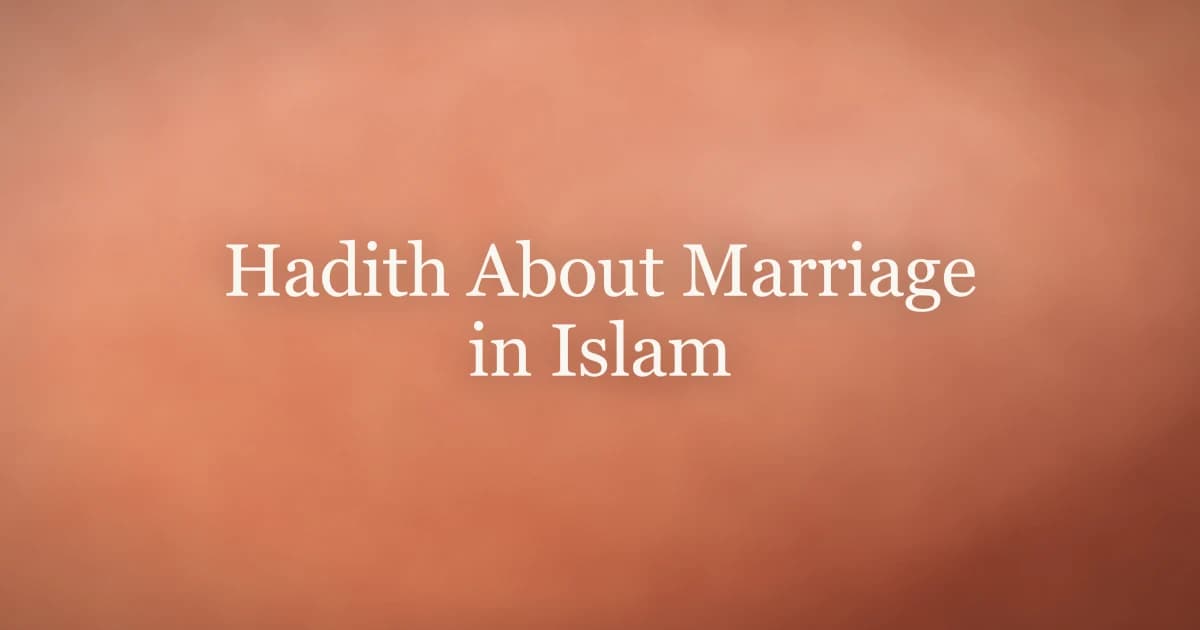 Hadith About Marriage in Islam: Key Prophetic Teachings