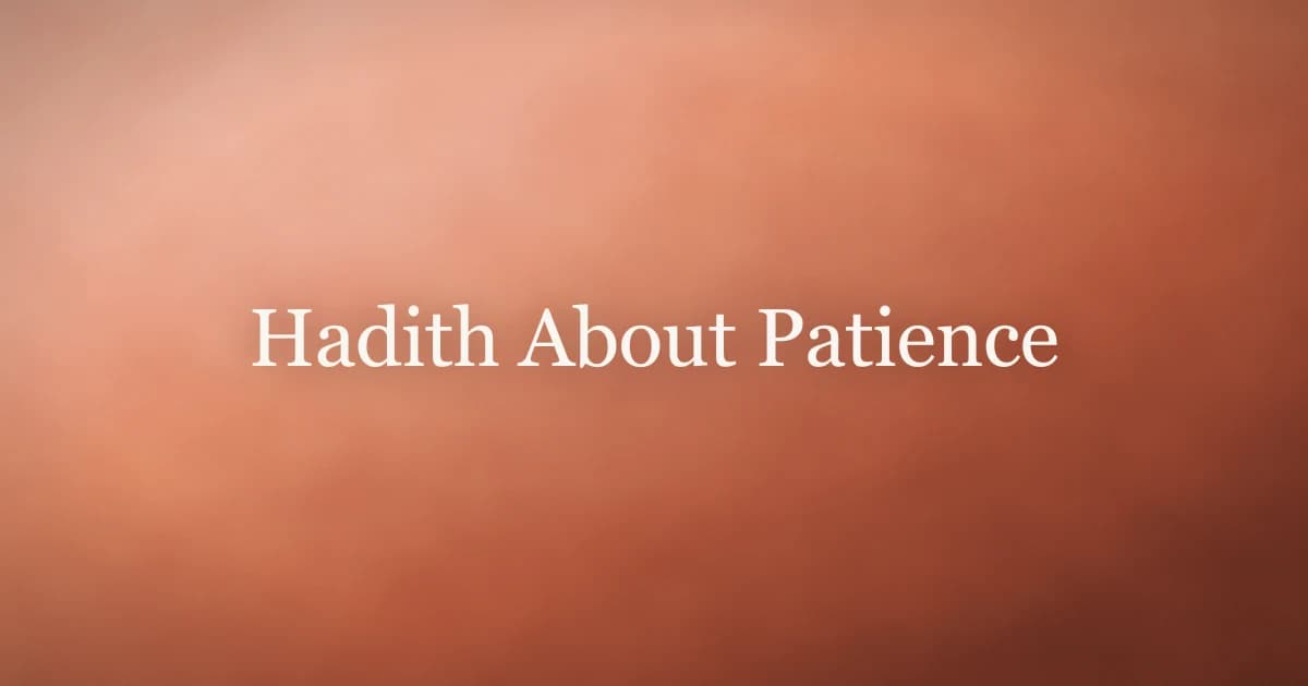 Hadith About Patience: Prophetic Wisdom on Sabr
