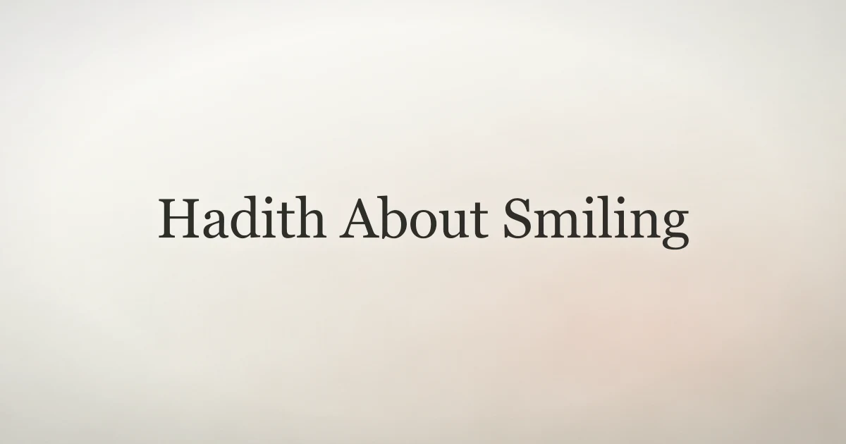 Hadith About Smiling: A Sunnah Worth Reviving
