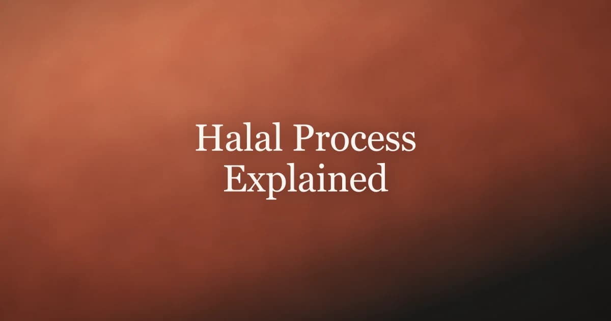 Halal Process Explained: Islamic Food Standards