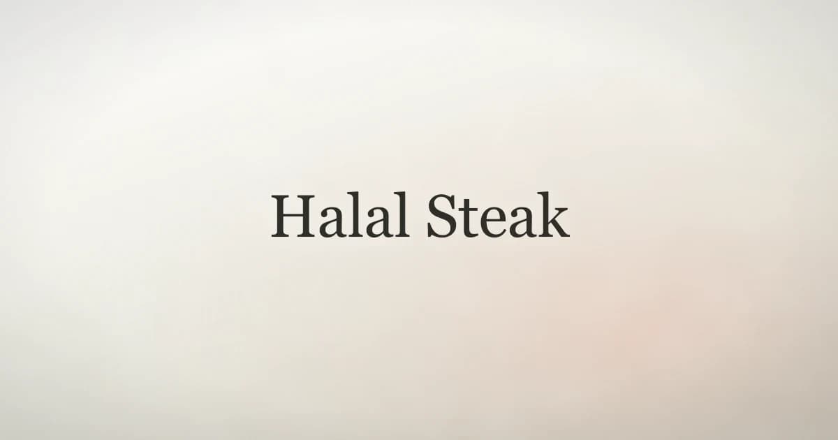 Halal Steak: Is Beef Halal in Islam?