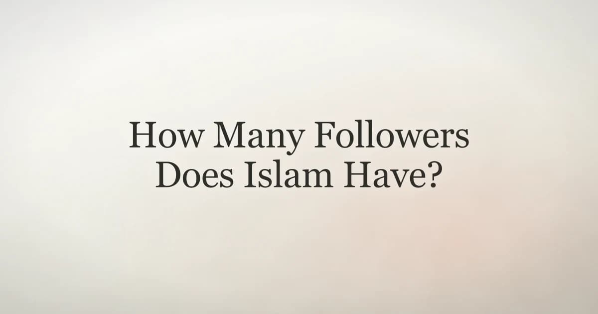 How Many Followers Does Islam Have?