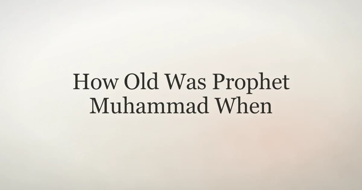 How Old Was Prophet Muhammad When He Died