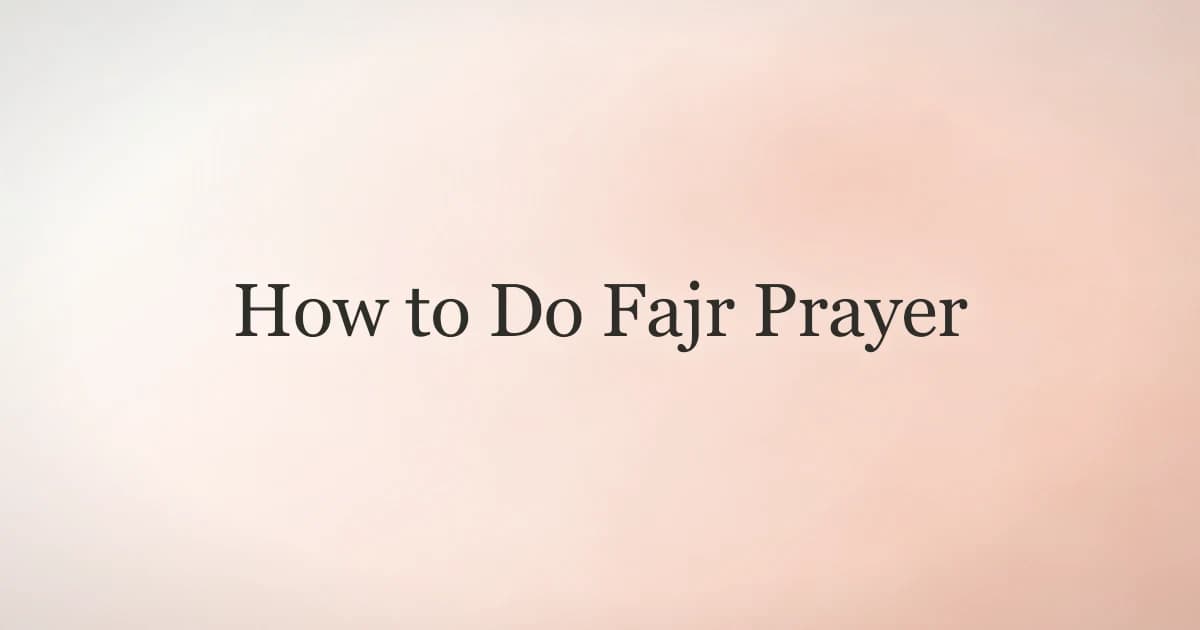 How to Do Fajr Prayer: Step-by-Step Guide