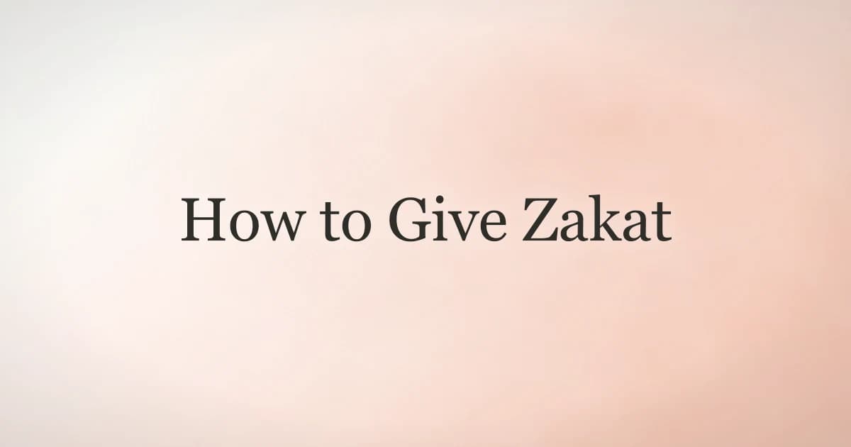 How to Give Zakat: Step-by-Step Guide