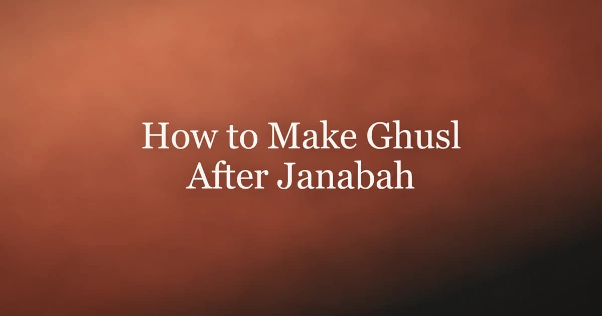 How to Make Ghusl After Janabah: Full Guide