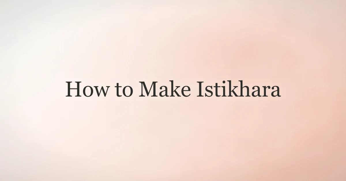 How to Make Istikhara: Step-by-Step Guide