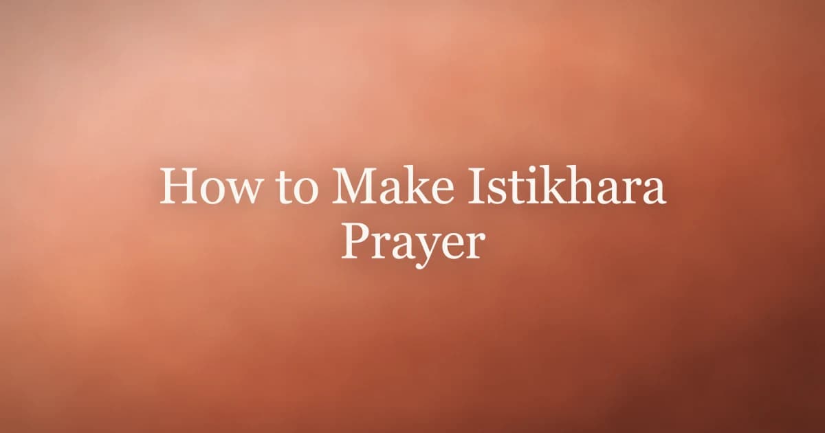 How to Make Istikhara Prayer: Complete Guide