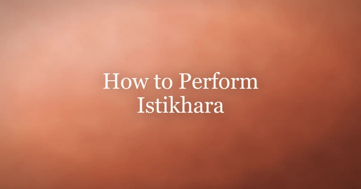 How to Perform Istikhara: Complete Step-by-Step Guide