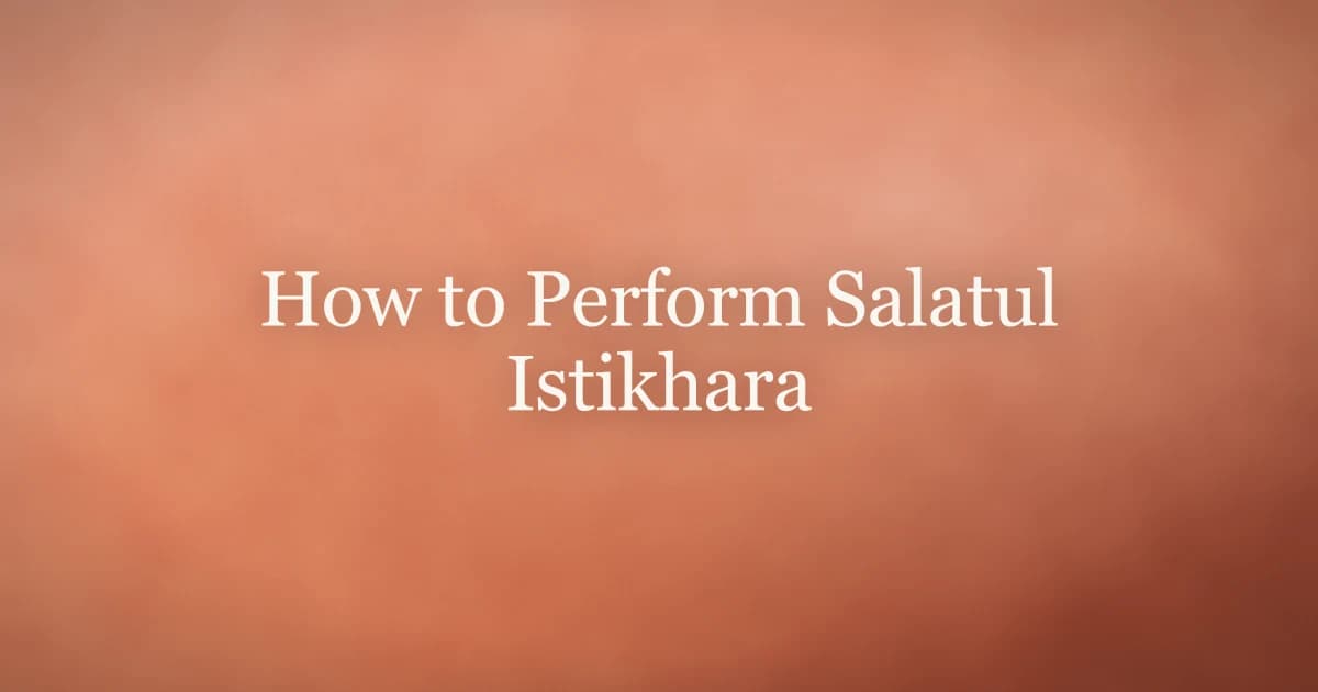 How to Perform Salatul Istikhara: Step-by-Step
