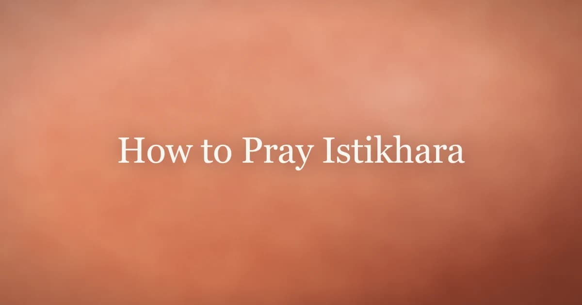 How to Pray Istikhara: Step-by-Step Guide