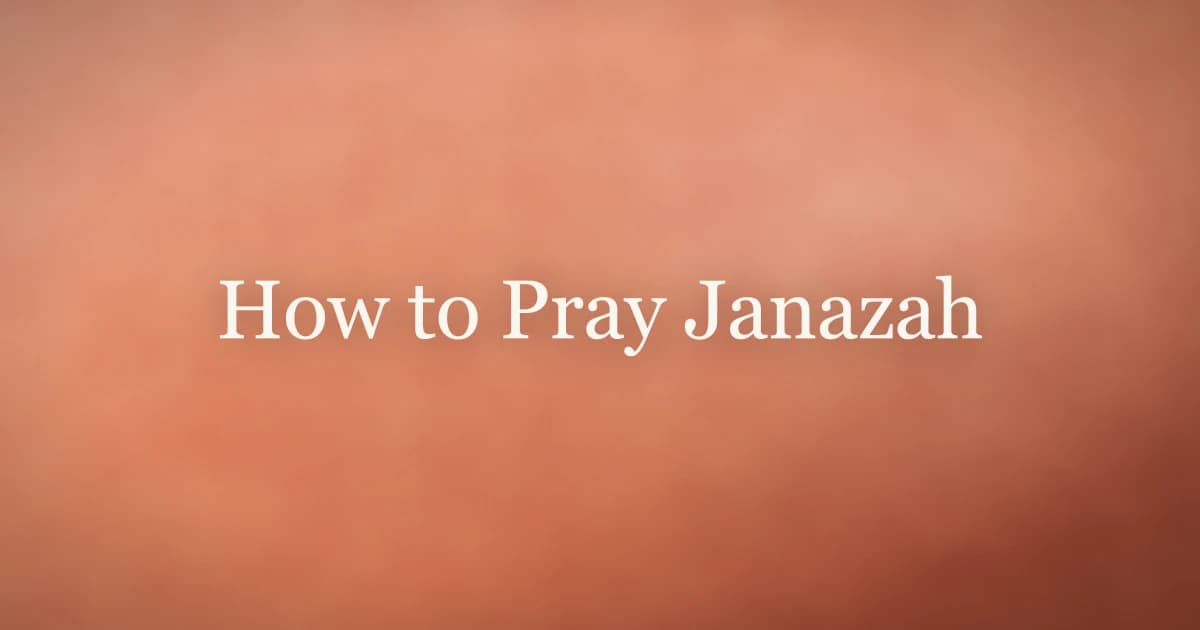 How to Pray Janazah: Complete Guide