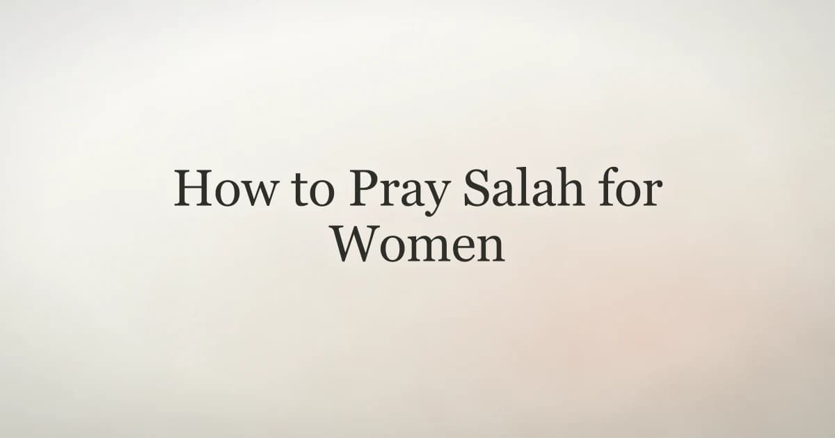 How to Pray Salah for Women: Step-by-Step Guide