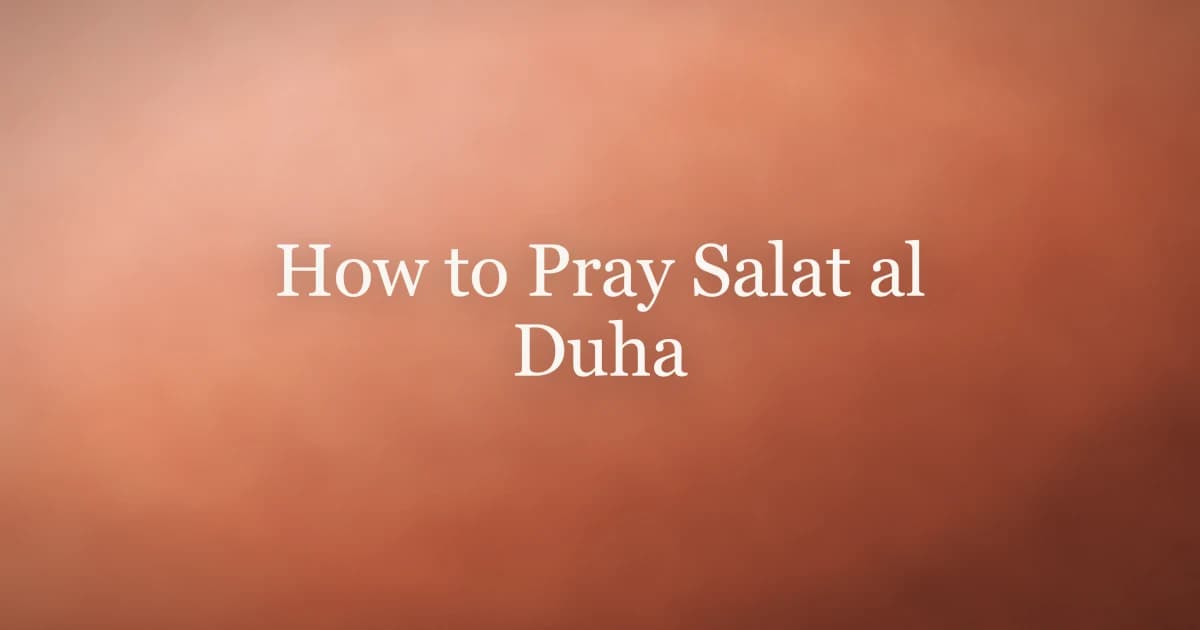 How to Pray Salat al Duha: Step-by-Step Guide