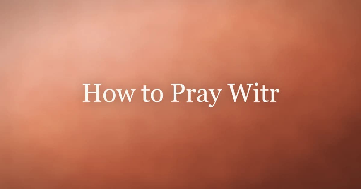 How to Pray Witr: Step-by-Step Guide