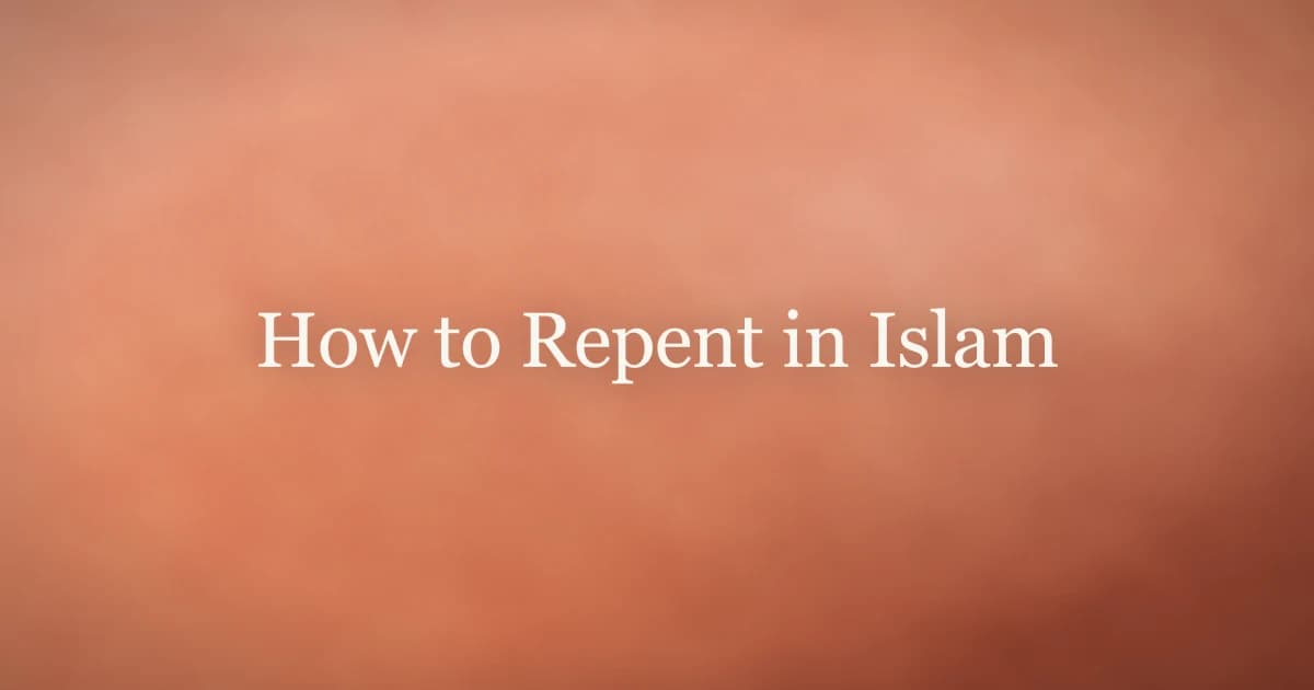 How to Repent in Islam: A Practical Guide