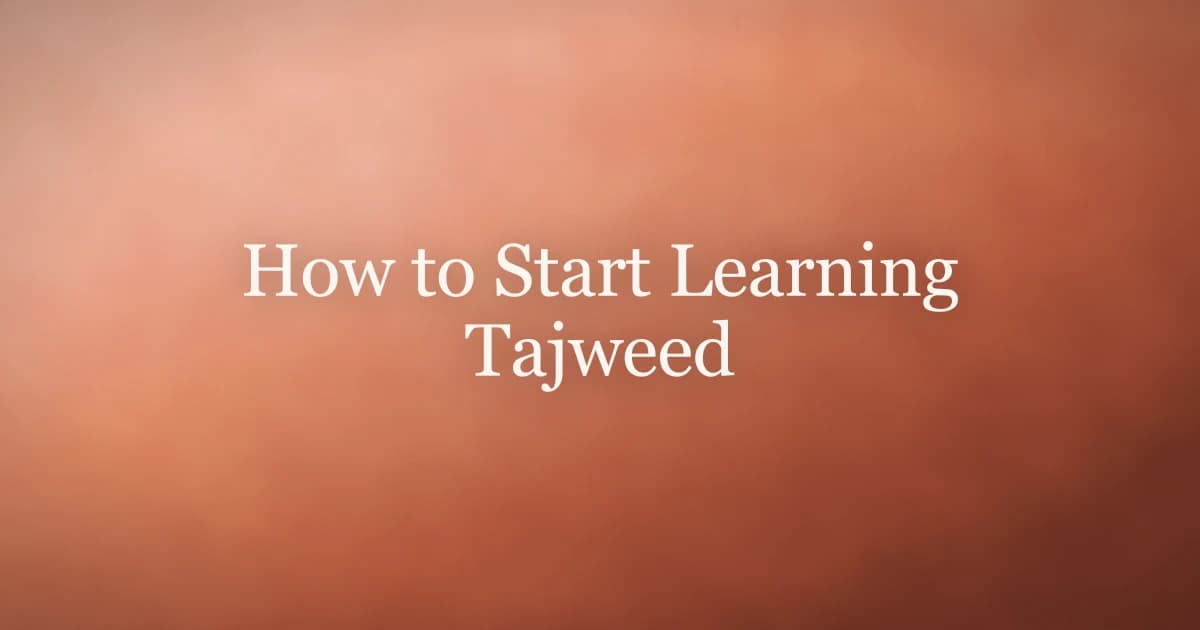 How to Start Learning Tajweed: A Beginner Guide