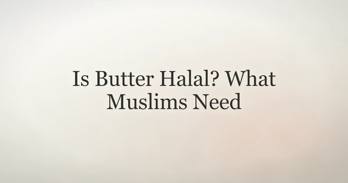 Is Butter Halal? What Muslims Need to Know