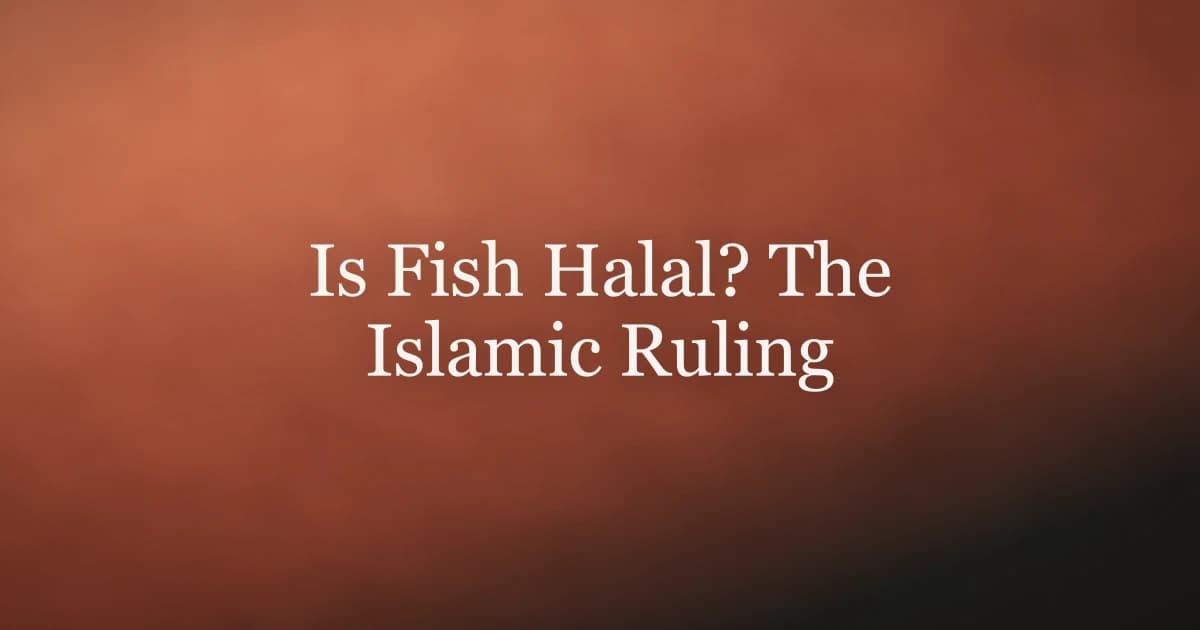 Is Fish Halal? The Islamic Ruling Explained