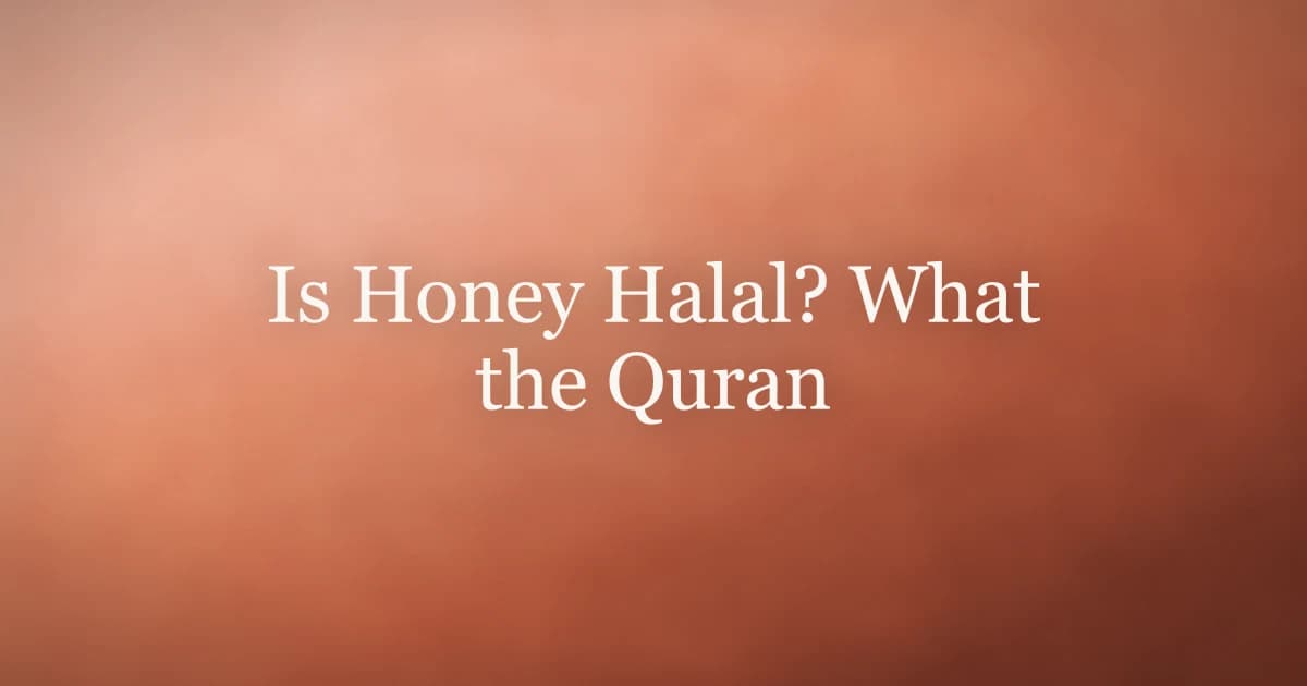 Is Honey Halal? What the Quran and Sunnah Say