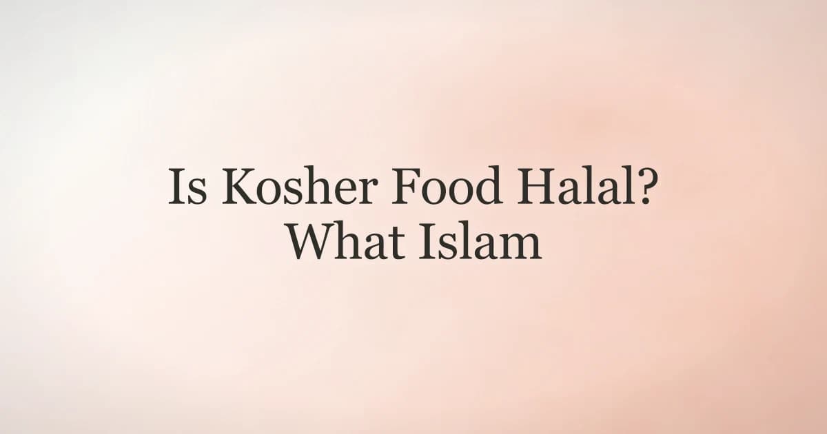Is Kosher Food Halal? What Islam Teaches