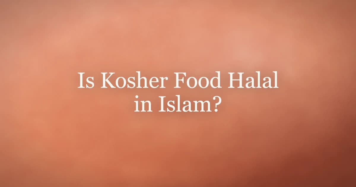 Is Kosher Food Halal in Islam? The Full Ruling