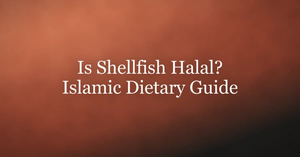 Is Shellfish Halal? Islamic Dietary Guide