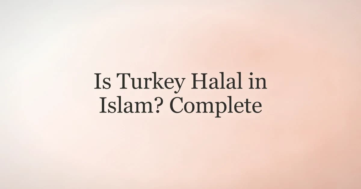 Is Turkey Halal in Islam? Complete Guide