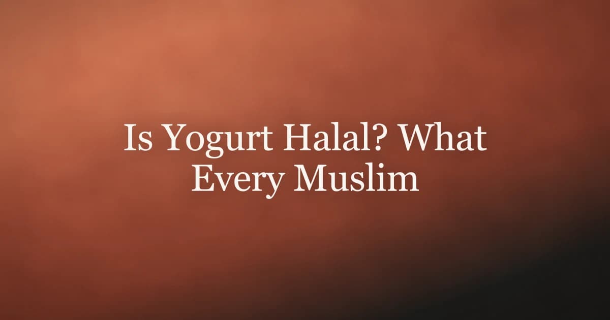 Is Yogurt Halal? What Every Muslim Should Know