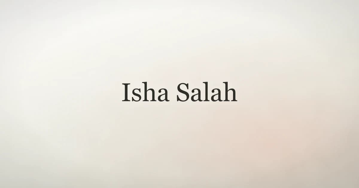 Isha Salah: How to Pray the Night Prayer Step by Step