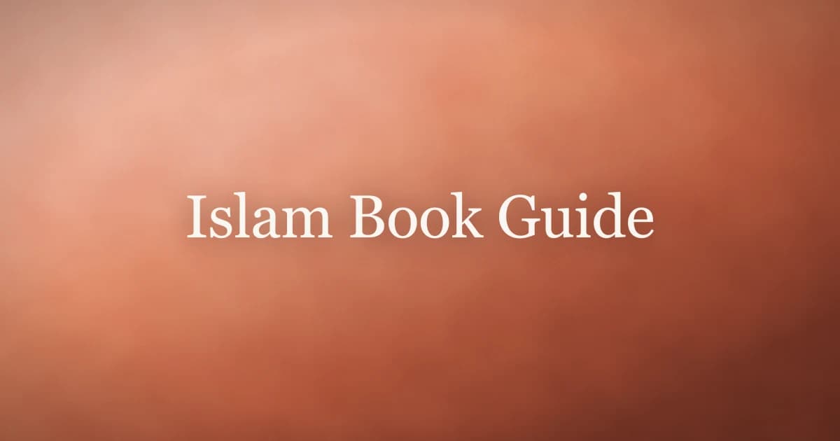 Islam Book Guide: Essential Texts Every Muslim Needs