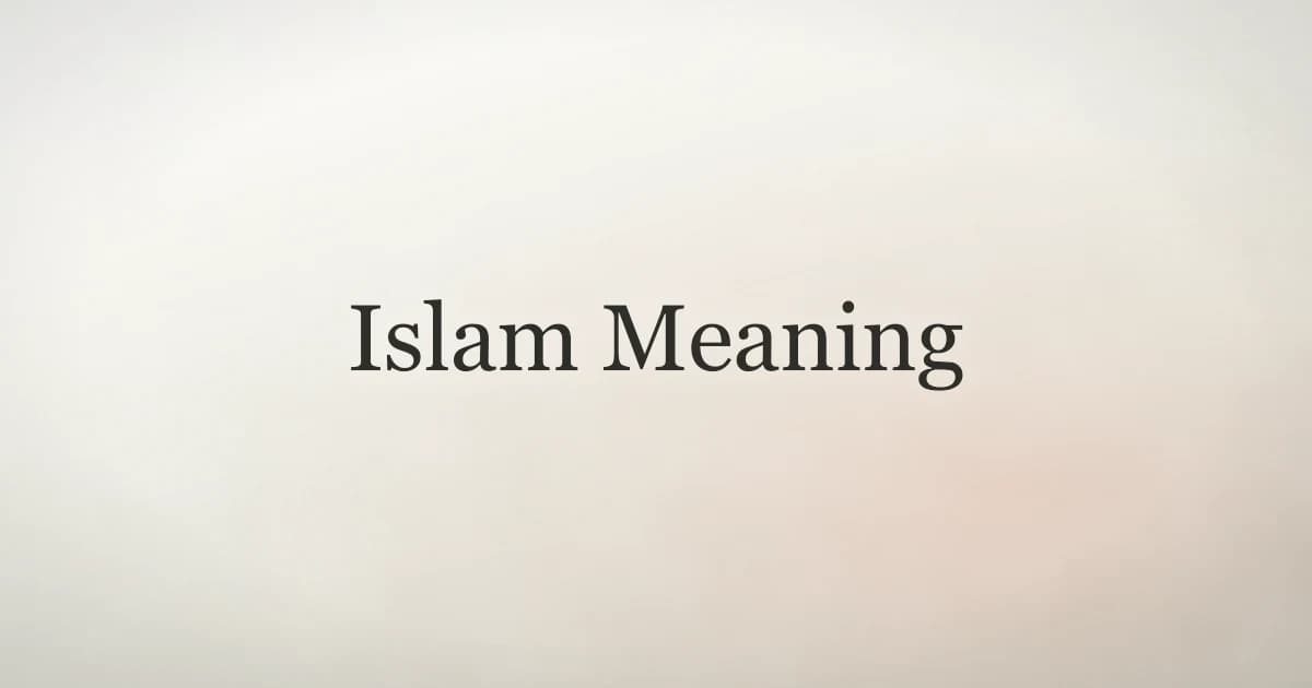 Islam Meaning: What the Word Really Says About Faith