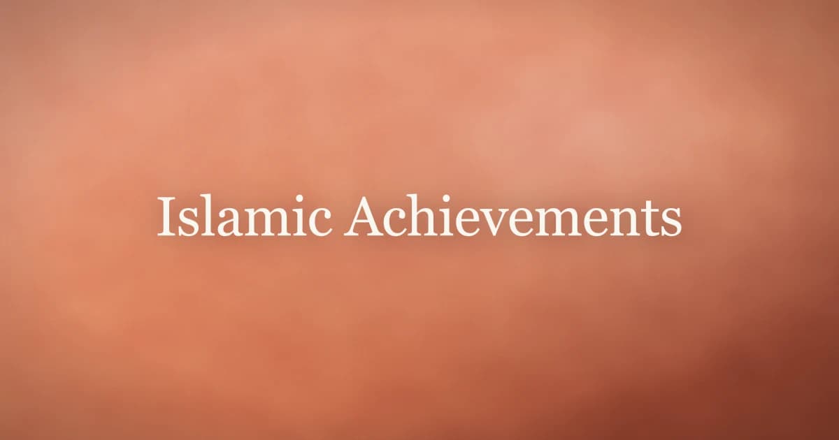 Islamic Achievements: The Golden Age Legacy