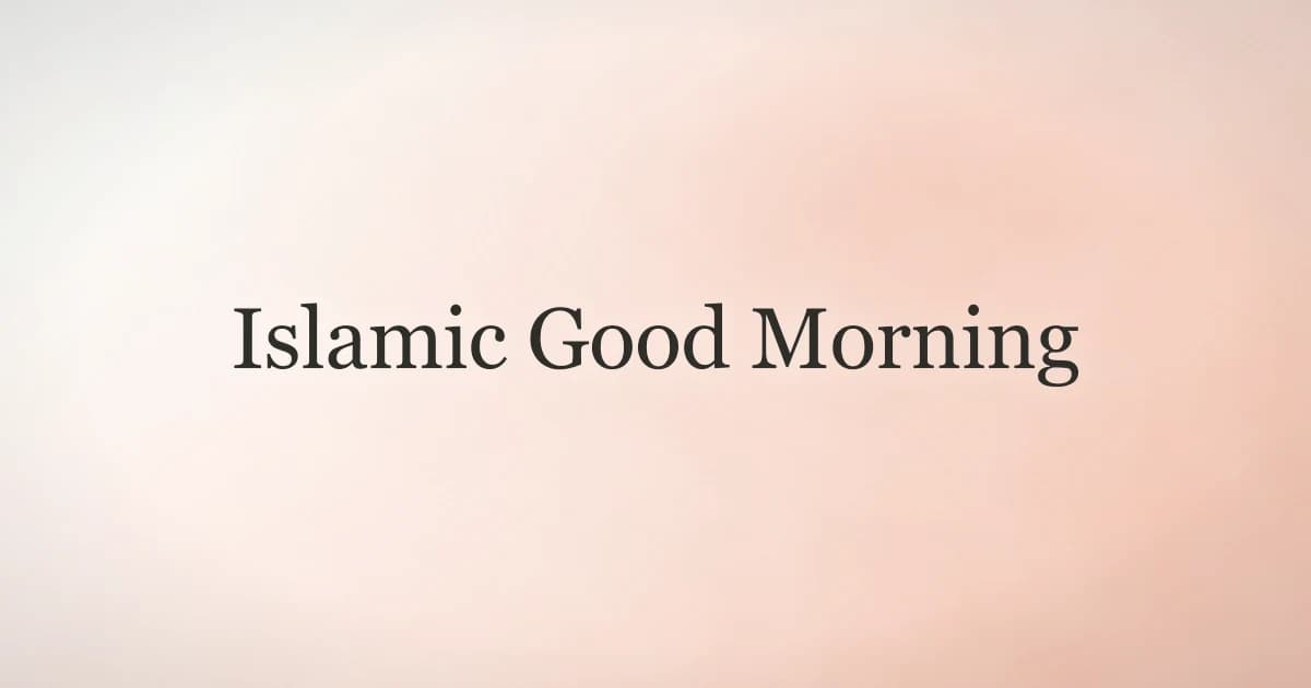Islamic Good Morning: Greetings the Sunnah Way