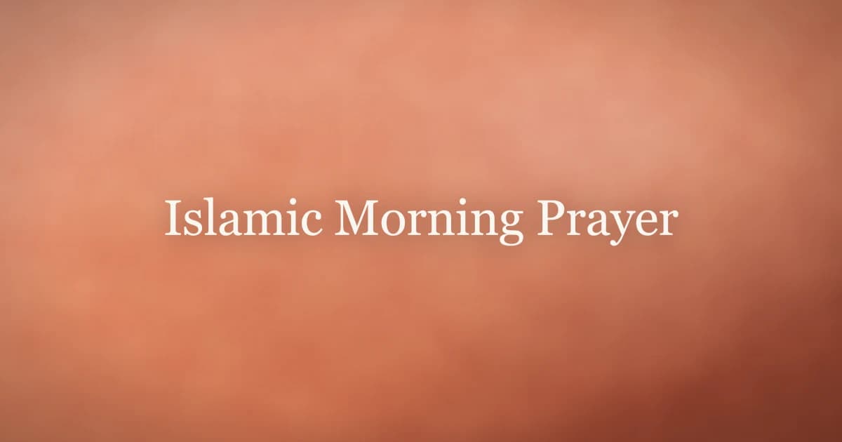 Islamic Morning Prayer: The Complete Fajr Guide