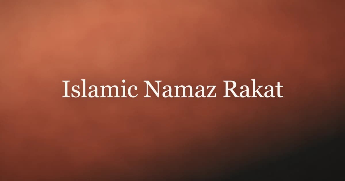Islamic Namaz Rakat: Complete Prayer Chart
