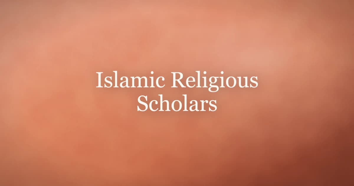 Islamic Religious Scholars: Who Are the Ulama?