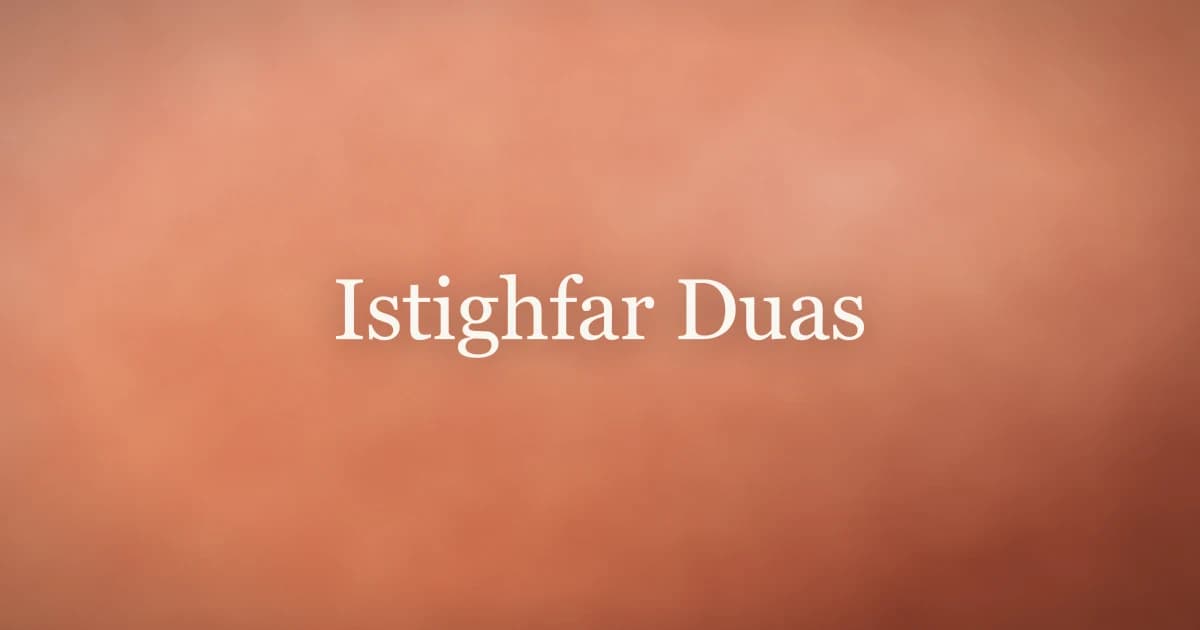 Istighfar Duas: How to Seek Forgiveness in Islam