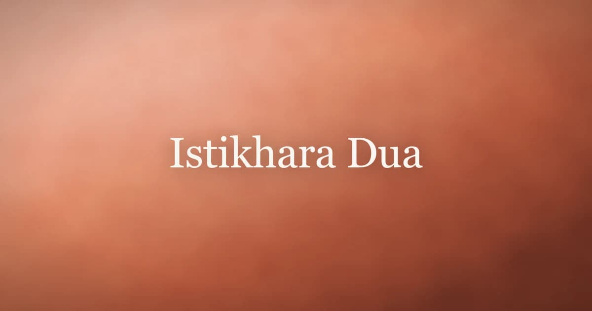 Istikhara Dua: Arabic Text, Meaning and How to Use It