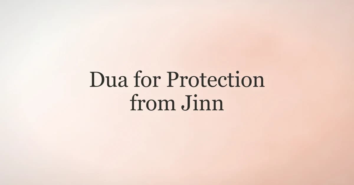 Dua for Protection from Jinn: Authentic Islamic Prayers
