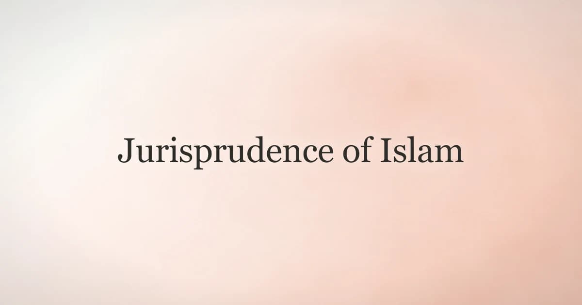 Jurisprudence of Islam: What Is Fiqh?