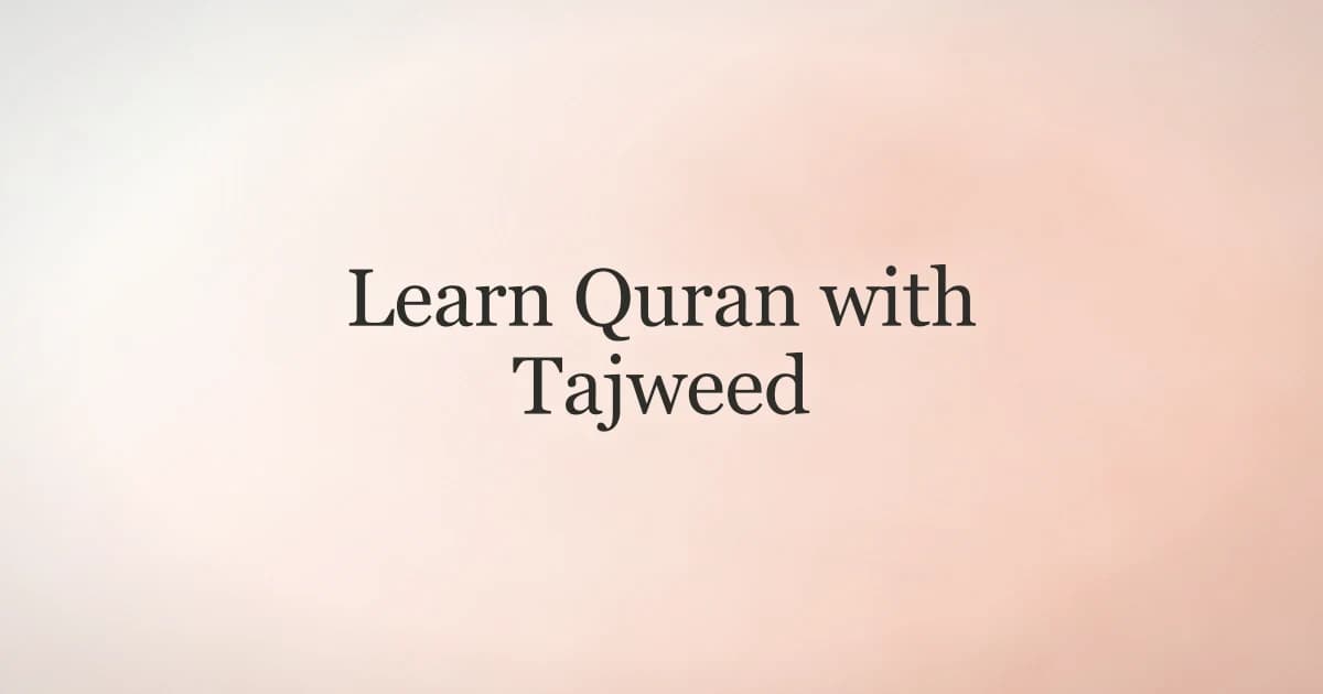 Learn Quran with Tajweed: A Complete Beginner Guide