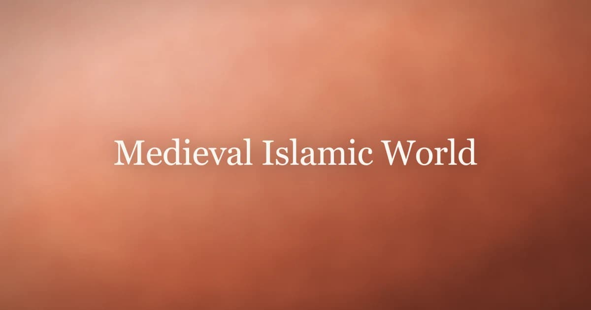 Medieval Islamic World: History and Legacy